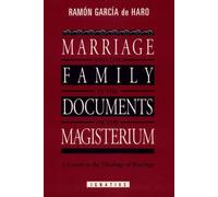 Marriage and the Family in the Documents of the Magisterium: A Course in the Theology of Marriage