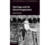 Marriage and the Moral Imagination (New Departures in Anthropology)