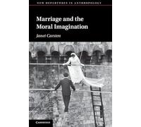 Marriage and the Moral Imagination (New Departures in Anthropology)
