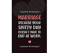 Marriage Because Your Shitty Day Doesn't Have To End At Work: 97 Questions For Loving Couples Journal