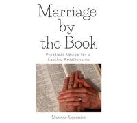 Marriage by the Book: Practical Advice For a Lasting Relationship