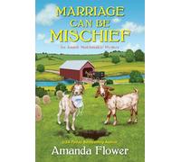 Marriage Can Be Mischief (An Amish Matchmaker Mystery)