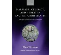Marriage, Celibacy, and Heresy in Ancient Chris. Hunter, G.<|