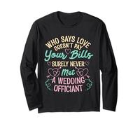 Marriage Civil Celebrant Never Met Wedding Officiant Long Sleeve T-Shirt
