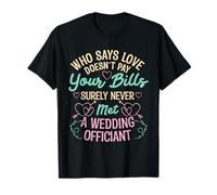 Marriage Civil Celebrant Never Met Wedding Officiant T-Shirt