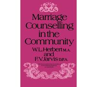 Marriage Counselling in the Community: The Commonwealth and International Library: Problems and Progress in Human Development