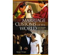 Marriage Customs of the World: From Henna to Honeymoons