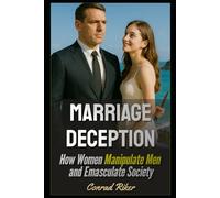 Marriage Deception: How Feminists Use No-Fault Divorce to Lose Everything (Redpilled Progressive (satire))