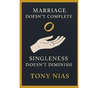 Marriage Doesn’t Complete - Singleness Doesn’t Diminish