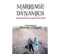 Marriage Dynamics: Lessons from 26 couples in the Bible