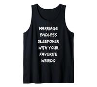 Marriage Endless Sleepover with Your Favorite Weirdo Tank Top