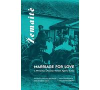 Marriage for Love: A Nineteenth-Century Lithuanian Woman's Fight for Justice