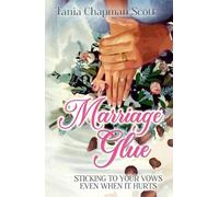 Marriage Glue: Sticking To Your Vows, Even When It Hurts