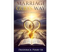 MARRIAGE GOD'S WAY: HEALING AFTER BEING LEFT EMPTY