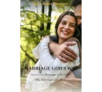 Marriage God's Way: Interracial Marriage in Scripture • The Marriage God Made: 45 (Holy Spirit Ministry)