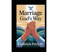 MARRIAGE GOD'S WAY (MARRIAGE GOD'S WAY: HEALING AFTER BEING LEFT EMPTY)