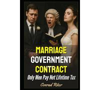 Marriage Government Contract: Only Men Pay Net Lifetime Tax (redpilled revolutionary civil rights for men (satire))