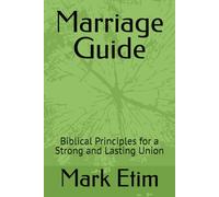 Marriage Guide: Biblical Principles for a Strong and Lasting Union