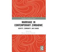 Marriage in Contemporary Zimbabwe : Identity, Community, and Change