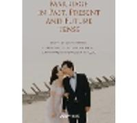 Marriage in Past, Present and Future Tense