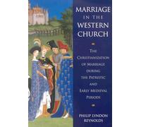 Marriage in the Western Church: The Christianization of Marriage During the Patristic and Early Medieval Periods (Supplements to Vigiliae Christianae, V. 24)