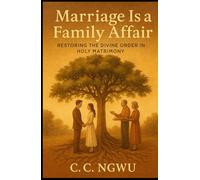 Marriage Is a Family Affair: Restoring the Divine Order in Holy Matrimony