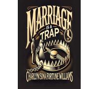 Marriage is a Trap