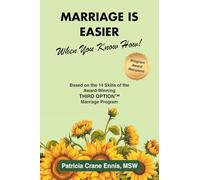 Marriage is Easier When You Know How!: Based on the 14 Skills of the Award-Winning Third Option(TM) Program