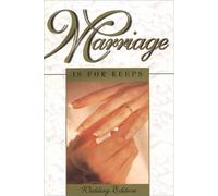 Marriage Is for Keeps: Foundations for Christian Marriage