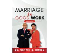 Marriage Is Good Work: It's Good and It's Work