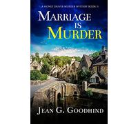 MARRIAGE IS MURDER an absolutely gripping cozy murder mystery full of twists: 11 (A Honey Driver Murder Mystery)