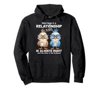 Marriage Is Relationship In Which One Person Is Always Right Pullover Hoodie