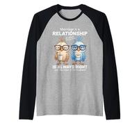 Marriage is Relationship in Which One Person is Always Right Raglan Baseball Tee
