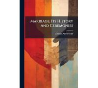 Marriage, Its History And Ceremonies