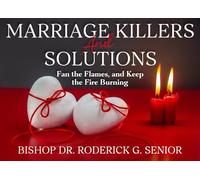 Marriage Killers and Solutions: Fan the Flames, and Keep the Fire Burning
