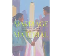 Marriage Material: Owning Your Value On The Journey To "I Do" While Avoiding The Fiancé Trap