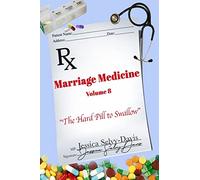 Marriage Medicine Volume 8: The Hard Pill to Swallow