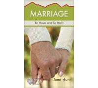 Marriage Minibook (Hope for the Heart, June Hunt): To Have and to Hold