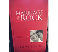 Marriage On The Rock: God's Design For Your Dream Marriage