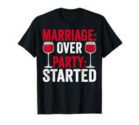 Marriage Over Party Started - Divorce Party Design Gifts T-Shirt
