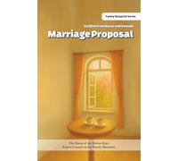 Marriage Proposal: A Practical and Spiritual Guide to the First Step of Marriage Based on Divine Teachings