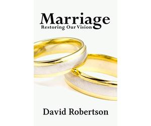 Marriage: Restoring Our Vision