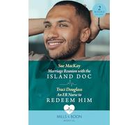 Marriage Reunion With The Island Doc / An Er Nurse To Redeem Him: Marriage Reunion with the Island Doc / An ER Nurse to Redeem Him (Wyckford General Hospital)