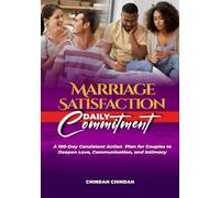 Marriage Satisfaction Daily Commitment: A 180-Day Consistent Action Plan for Couples to Deepen Love, Communication, and Intimacy