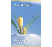 MARRIAGE: The Biblical Doctrine