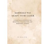 Marriage Was Meant to Be Easier: Companion Workbook for Reflection, Conversation, and Intentional Growth