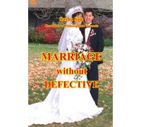Marriage without defective: 1 (The boundaries of human happiness)