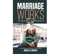 Marriage Works When YOU Work It