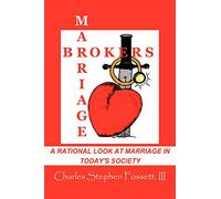 Marriagebrokers: A Rational Look at Marriage in Today's Society