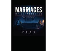 MARRIAGES OF CONVENIENCE: When Love Is Replaced by Survival, Habit, Reputation, and Profit